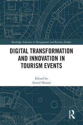 Digital Transformation and Innovation in Tourism Events by Hassan, Azizul