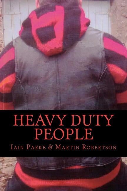 Heavy Duty People: First book in The Brethren Trilogy by Parke, Iain