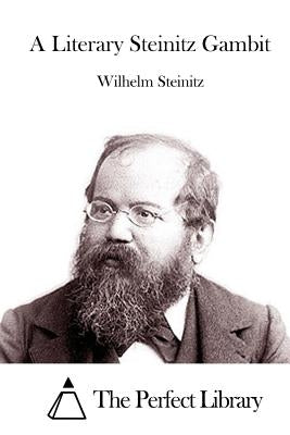 A Literary Steinitz Gambit by The Perfect Library