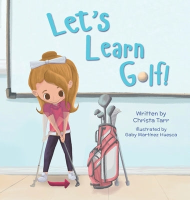 Let's Learn Golf! by Tarr, Christa