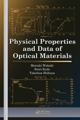 Physical Properties and Data of Optical Materials by Wakaki, Moriaki
