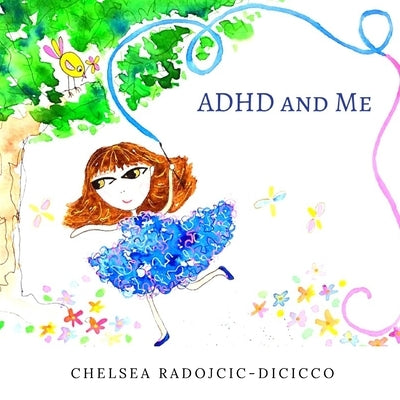 ADHD and Me by Radojcic, Chelsea