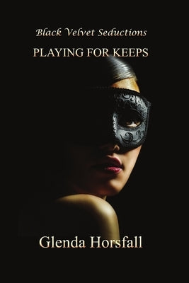 Playing for Keeps by Horsfall, Glenda