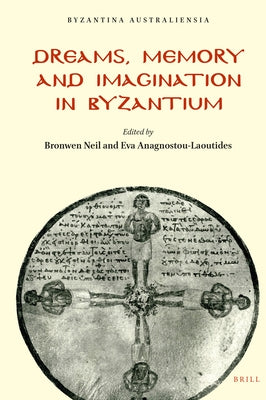 Dreams, Memory and Imagination in Byzantium by Neil, Bronwen