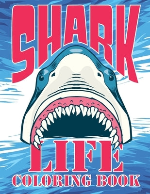 Shark Life Coloring Book: 42 with Shark Life Coloring Book: Relaxation Designs For Shark Lover by Lover, Activity