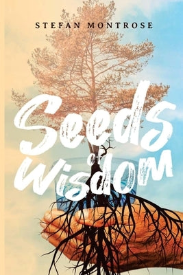Seed of Wisdom by Montrose, Stefan