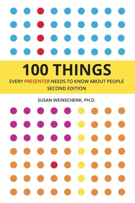 100 Things Every Presenter Needs To Know About People by Weinschenk, Susan