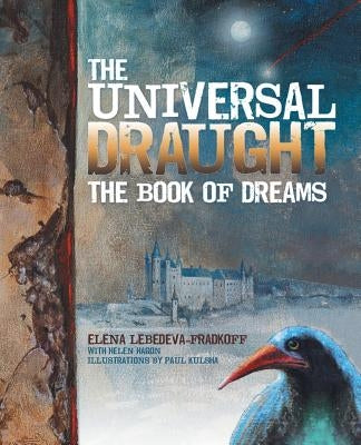 The Universal Draught: The Book of Dreams by Lebedeva-Fradkoff, Elena