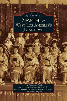 Sawtelle: West Los Angeles's Japantown by Fujimoto, Jack