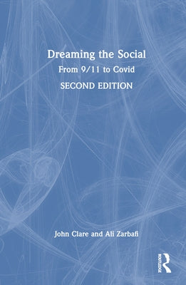 Dreaming the Social: From 9/11 to Covid by Clare, John