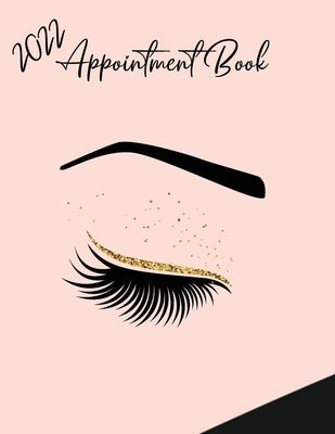 2022 Appointment Diary - Eyelash Day Planner Book with Times (in 15 Minute Increments) by Designs, Bramblehill
