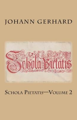 Schola Pietatis: Volume 2 by Hohle, Elmer
