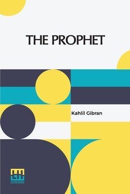 The Prophet by Gibran, Kahlil