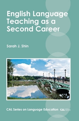 English Language Teaching as a Second Career by Shin, Sarah J.