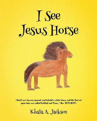 I See Jesus Horse by Jackson, Khala a.