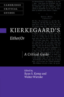 Kierkegaard's Either/Or: A Critical Guide by Kemp, Ryan S.