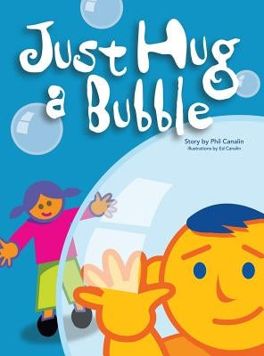 Just Hug a Bubble by Canalin, Philip