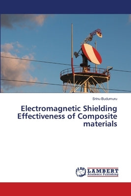Electromagnetic Shielding Effectiveness of Composite materials by Budumuru, Srinu