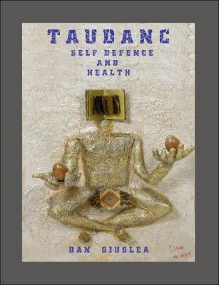 Taudanc: Self Defence and Health by Giuglea, Dan