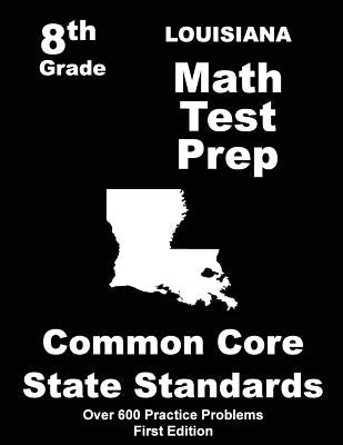 Louisiana 8th Grade Math Test Prep: Common Core Learning Standards by Treasures, Teachers'