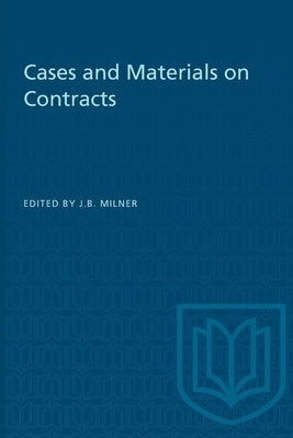 Cases and Materials on Contracts by Milner, J. B.