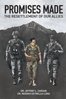 Promises Made: The Resettlement of our Allies by Estrella-Luna, Neenah