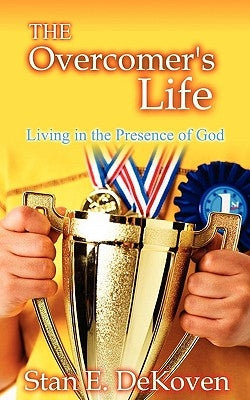 The Overcomers Life by Dekoven, Stan