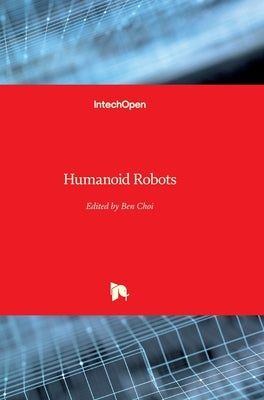 Humanoid Robots by Choi, Ben