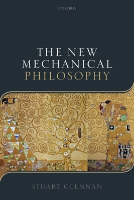 New Mechanical Philosophy by Glennan, Stuart