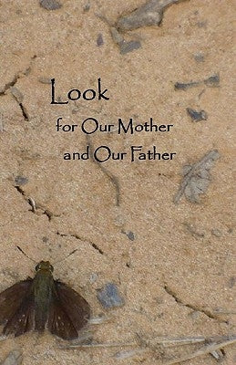 Look for Our Mother and Our Father by Anonymous