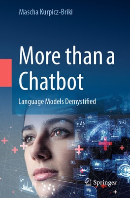 More Than a Chatbot: Language Models Demystified by Kurpicz-Briki, Mascha