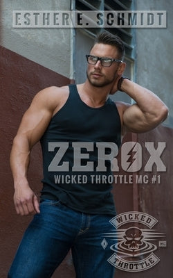 Zerox: Wicked Throttle MC by Schmidt, Esther E.