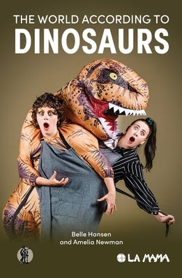 The World According to Dinosaurs by Hansen, Belle