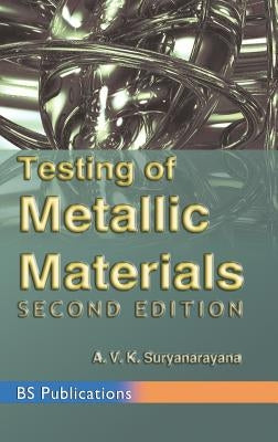 Testing of Metallic Materials by Suryanarayana, A. V. K.