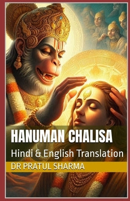 Hanuman Chalisa: Hindi & English Translation by Sharma, Pratul