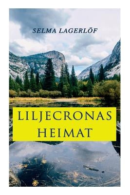 Liljecronas Heimat by Lagerlof, Selma