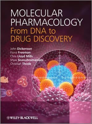 Molecular Pharmacology: From DNA to Drug Discovery by Dickenson, John