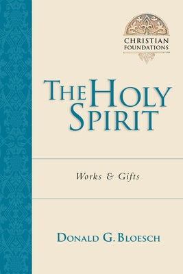 The Holy Spirit: Works Gifts Volume 5 by Bloesch, Donald G.