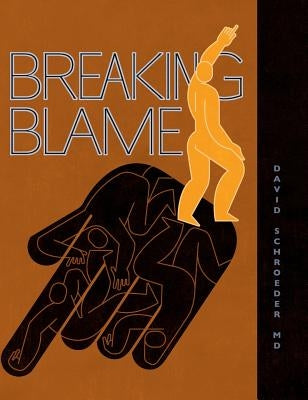 Breaking Blame by Schroeder, David