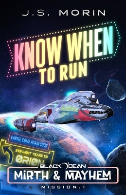 Know When to Run: Mission 1 by Morin, J. S.