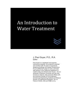 An Introduction to Water Treatment by Guyer, J. Paul
