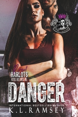 Danger: MC, Strong Women Lead, Women's MC, Harlots MC, Royal Bastards Spin-off, RBMC, Irish Alpha by Ramsey, K. L.