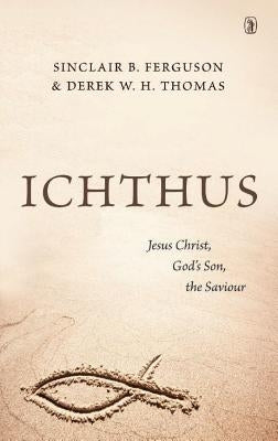 Ichthus by Ferguson, Sinclair B.
