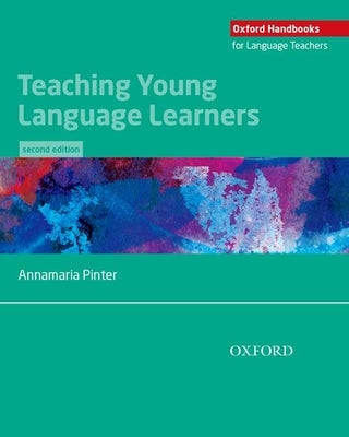 Teaching Young Language Learners by Pinter, Annamaria