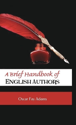 A Brief Handbook of English Authors by Adams, Oscar Fay