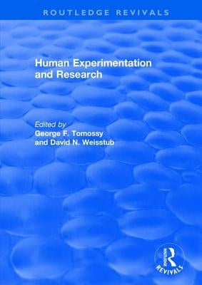 Human Experimentation and Research by Tomossy, George F.