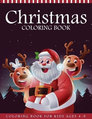Christmas Coloring Book For Kids Ages 4-8: 55 Christmas Coloring Pages - Christmas Books For Kids - Christmas Gifts For Kids and Toddlers by Designs, Ernest Creative