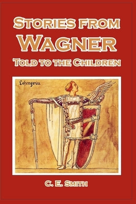 Stories from Wagner Told to the Children by Shaw, Byam