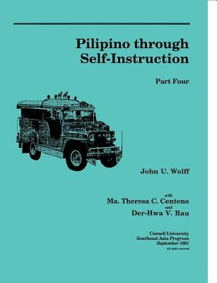 Pilipino Through Self-Instruction, Part Four by Wolff, John U.