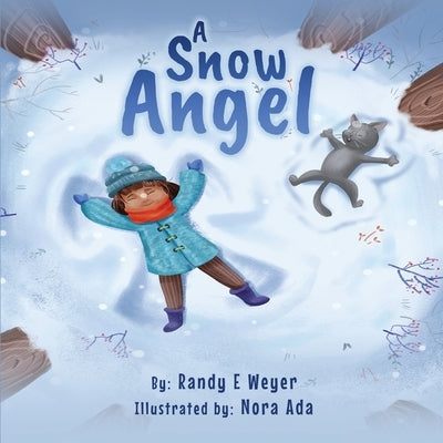 A Snow Angel by Weyer, Randy Enrique